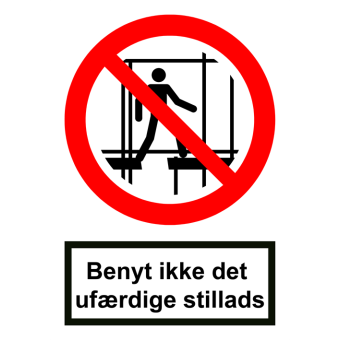 Selvklæbende Forbudsskilt – Benyt ikke det ufærdige stillads (ISO 7010 P025) - Sikkerhedsskilte