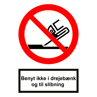 Selvklæbende Forbudsskilt – Benyt ikke i drejebænk eller slibning (ISO 7010 P032) - Sikkerhedsskilte